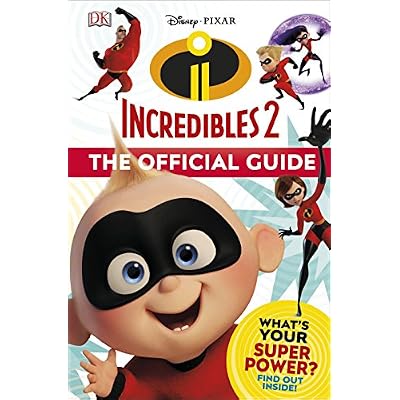 Disney Pixar The Incredibles 2 The Official Guide