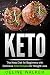 Keto: The Keto Diet For Beginners With Delicious Keto Recipes For Weight Loss (Low Carb, Keto Cookbook Book 2)