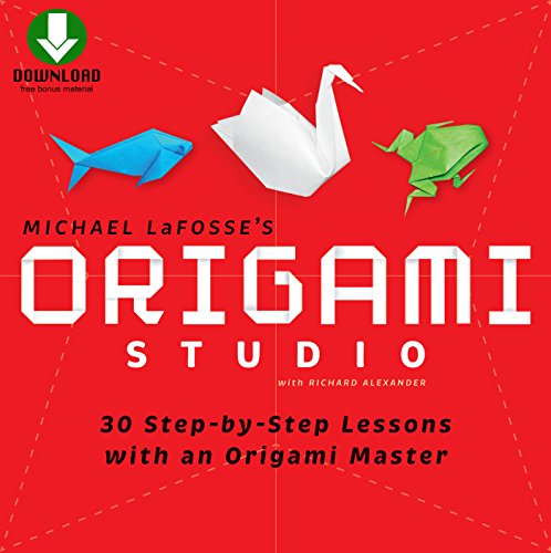 Origami Studio Ebook: 30 Step-by-Step Lessons with an Origami Master: Includes Origami Book with 30 Lessons and Downloadable Video Instructions