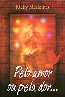 Pelo amor ou pela dor... 8585872721 Book Cover
