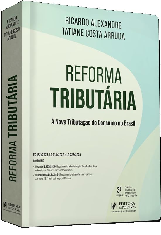 Reforma Tributária - A Nova Tributação do Consumo no Brasil 3Ed.2...