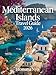 Mediterranean Islands Travel Guide 2026 : Island Routes, Maps & Coastal Experiences