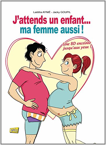 J'Attends un Enfant, Ma Femme Aussi J'Attends un Enfant, Ma Femme Aussi