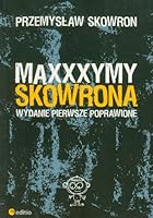 Maxxxymy Skowrona. Wydanie pierwsze poprawione 8324612149 Book Cover