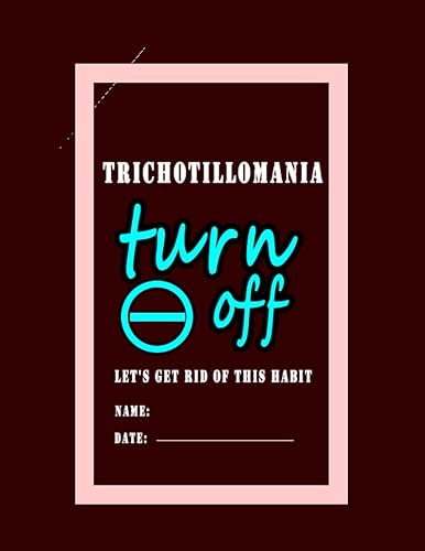 trichotillomania: Daily hair pulling tracker notebook, journal that helps you get rid of hair pulling habit, let's get rid of this bad habit, 120 page