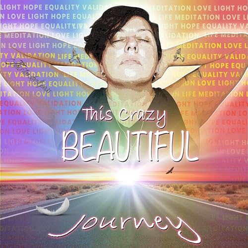 Introducing: This Crazy Beautiful Journey