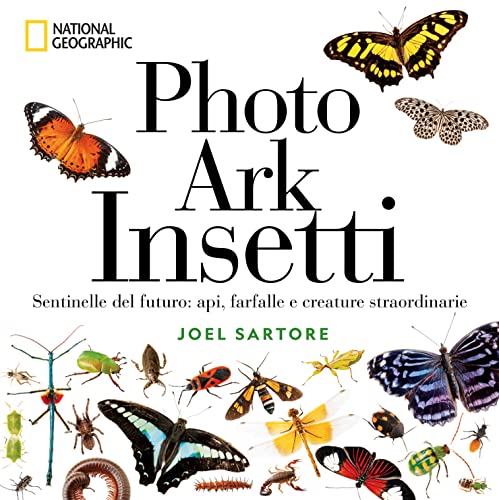Photo ark insetti. Sentinelle del futuro: api, farfalle e altre