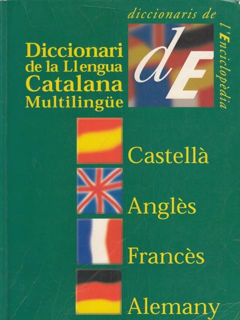 DICCIONARI DE LA LLENGUA CATALANA MULTILINGUE CASTELLA ANGLES FRANCES ALEMANY