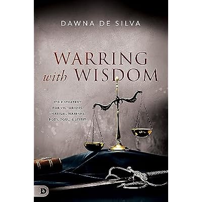 Warring with Wisdom: Your Strategy for Victorious Spiritual Warfare