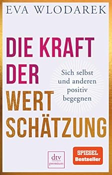 Paperback Die Kraft der Wertschätzung: Sich selbst und anderen positiv begegnen [German] Book