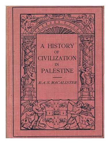 A History of Civilization in Palestine / by R. A. S. MacAlister Robert
