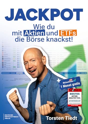 Jackpot: Wie du mit Aktien und ETFs die Börse knackst - Qualitätsaktien und sichere Dividendenzahler finden, persönliche Anlagestrategie entwickeln und Aktiendepot optimieren