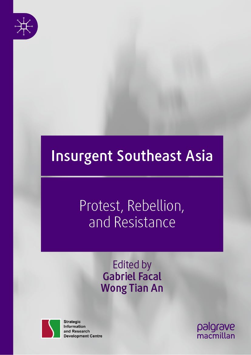Insurgent Southeast Asia: Protest, Rebellion, and Resistance
