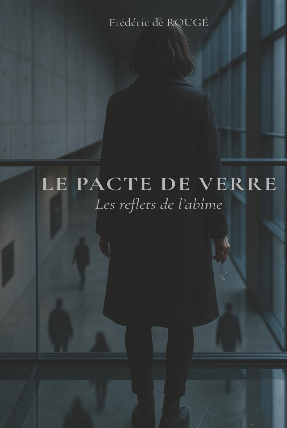 LE PACTE DE VERRE: Les reflets de l’abîme