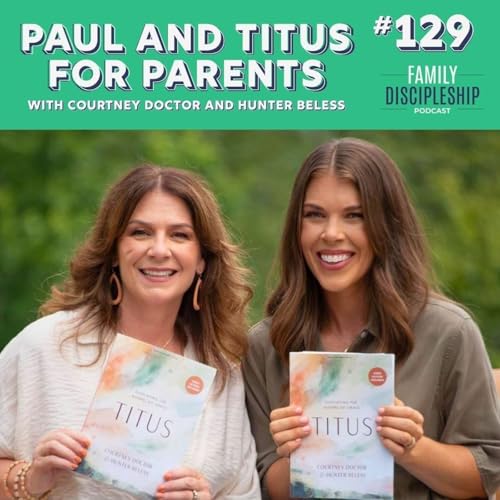 #129 - Paul and Titus for Parents with Courtney Doctor and Hunter Beless cover art