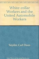 White-Collar Workers and the UAW 0252002865 Book Cover