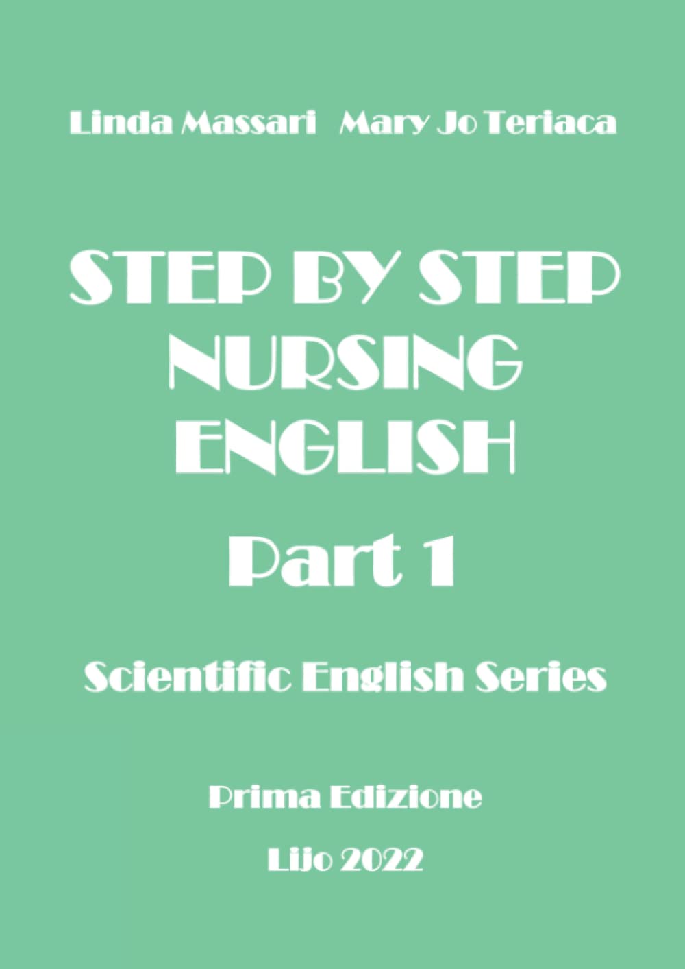 STEP BY STEP Nursing English Part 1: Scientific English Series