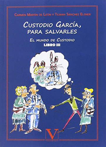 CUSTODIO GARCÍA, PARA SALVARLES, EL MUNDO… (Narrativa)