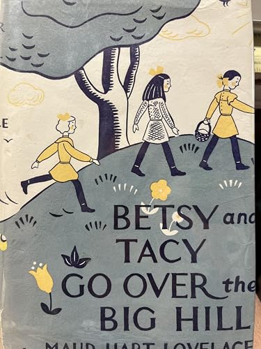 Betsy and Tacy go over the big hill 0690135203 Book Cover
