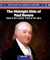 The Midnight Ride of Paul Revere: One If by Land, Two If by Sea 1499417365 Book Cover