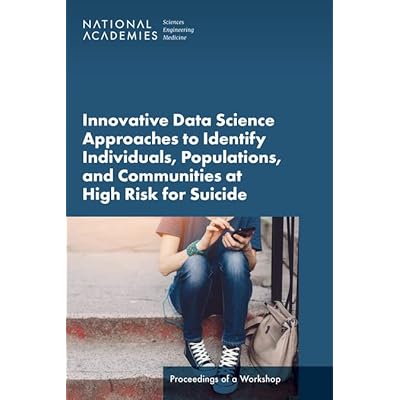 Innovative Data Science Approaches to Identify Individuals, Populations, and Communities at High Risk for Suicide