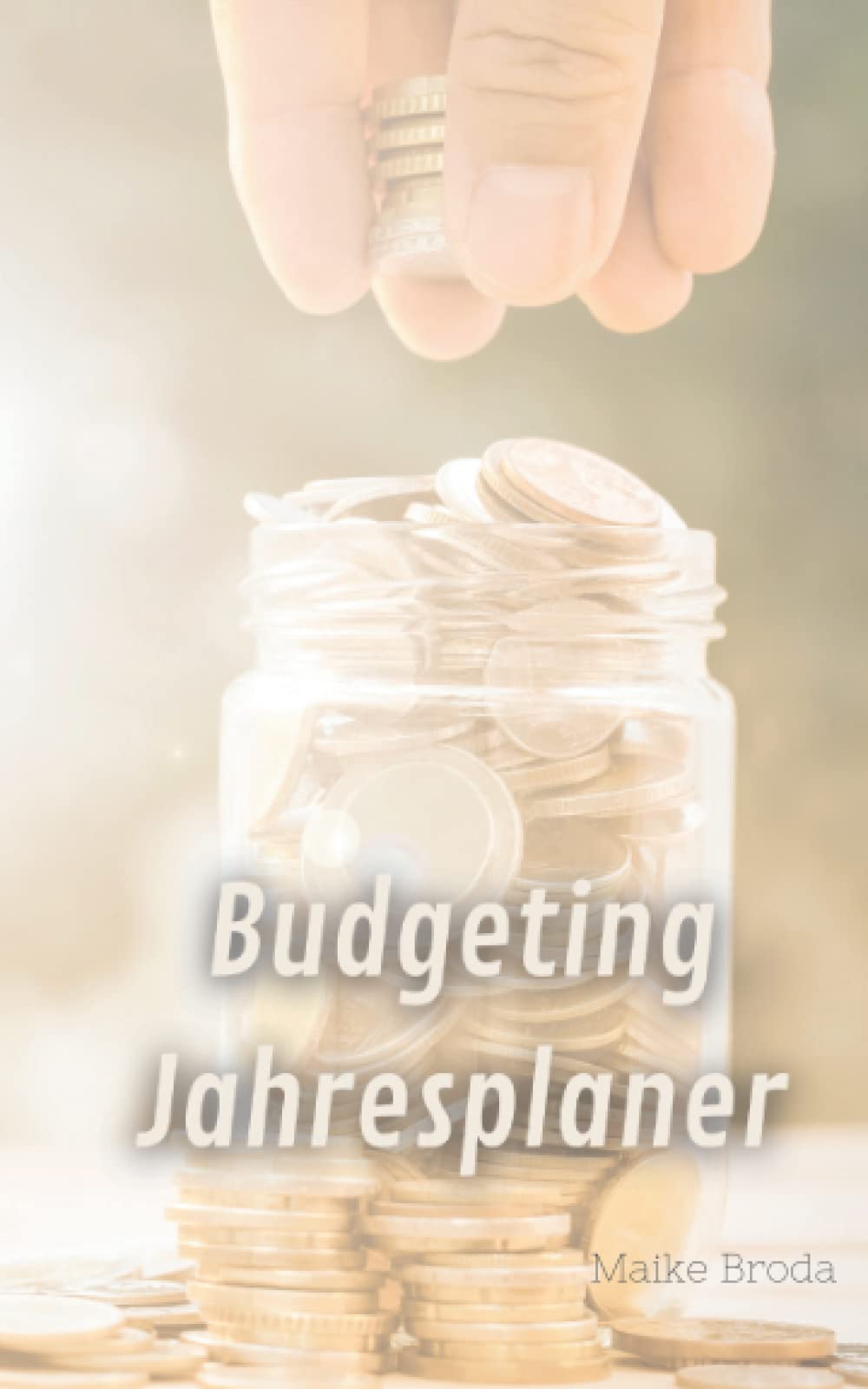 Budgeting Jahresbuch: Für Cashenvelopers zum Ausfüllen (German Edition)