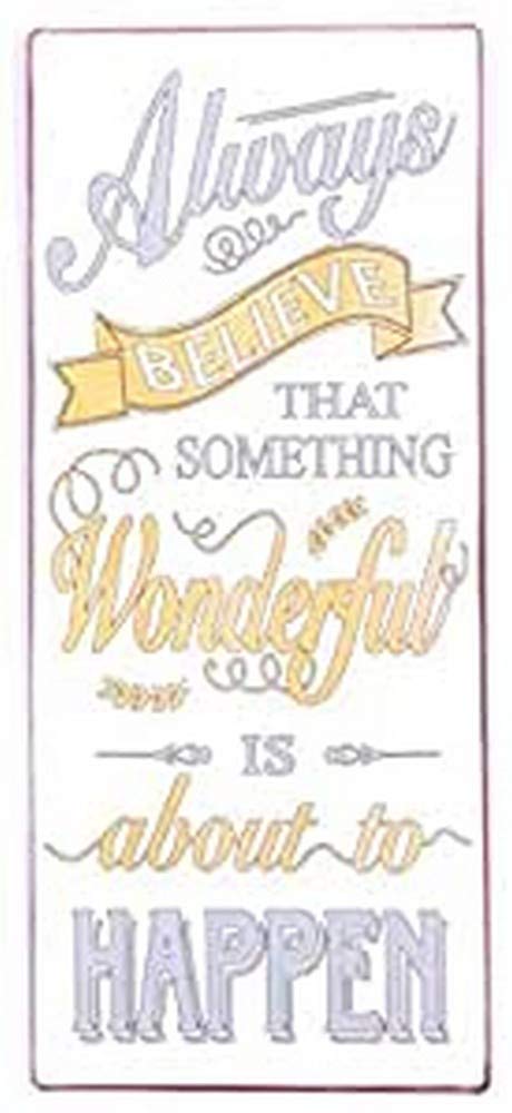 Sign - Always believe that something...