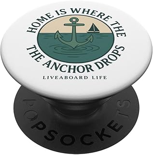 Home Is Where the Anchor Drops - Nautical Liveaboard Design PopSockets Adhesive PopGrip