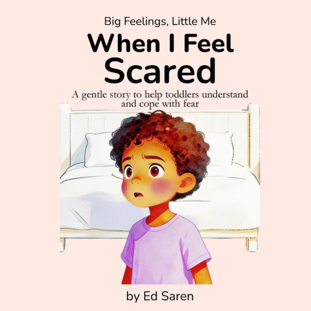 When I feel scared: A gentle story to help toddlers understand and cope with fear (Big Feelings, Little Me)