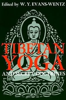 Evans-Wentz, W. Y., editor: TIBETAN YOGA AND SECRET DOCTRINES SECOND EDITION; or, Seven Books of Wisdom of the Great Path
