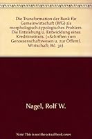 Die Transformation Der Bank Fur Gemeinwirtschaft (Bfg) ALS Morphologisch-Typologisches Problem: Die Entstehung Und Entwicklung Eines Kreditinstitutes 3428075390 Book Cover