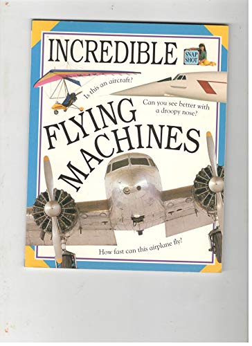 Incredible Flying Machines 1564585522 Book Cover