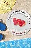  Love Takes a Holiday - Liebe auf Urlaub (Girls in Love)