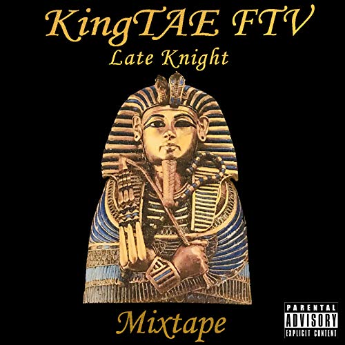 Play Late Knight (Mixtape) by KingTAE FTV on Amazon Music