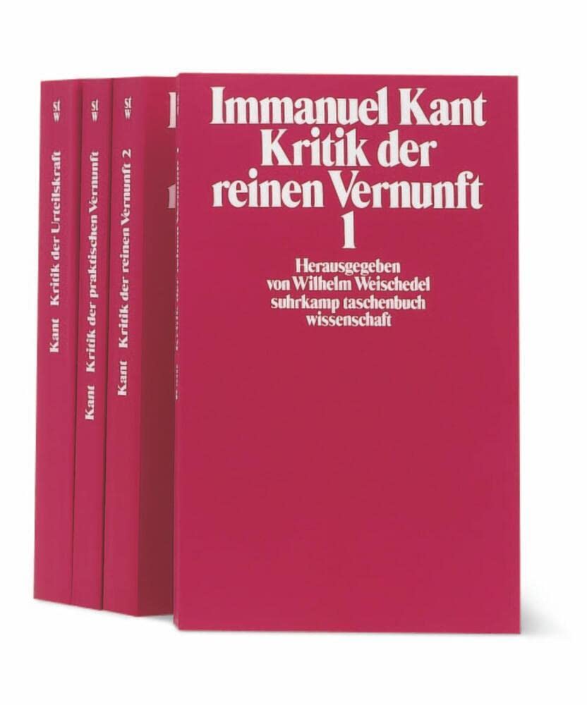 Die Kritiken: Kritik der reinen Vernunft 1/2 / Kritik der praktischen Vernunft / Kritik der Urteilskraft