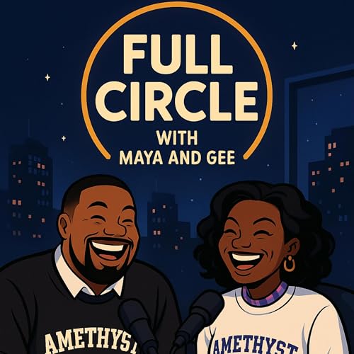 Trailer: Welcome to Full Circle with Maya & Gee Podcast Por  arte de portada