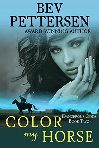 COLOR MY HORSE (Dangerous Odds Romantic Mystery Book 2)