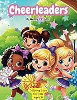 Cheerleaders: Coloring Book for Girls ages 3+ B0F5X6Q2NC Book Cover