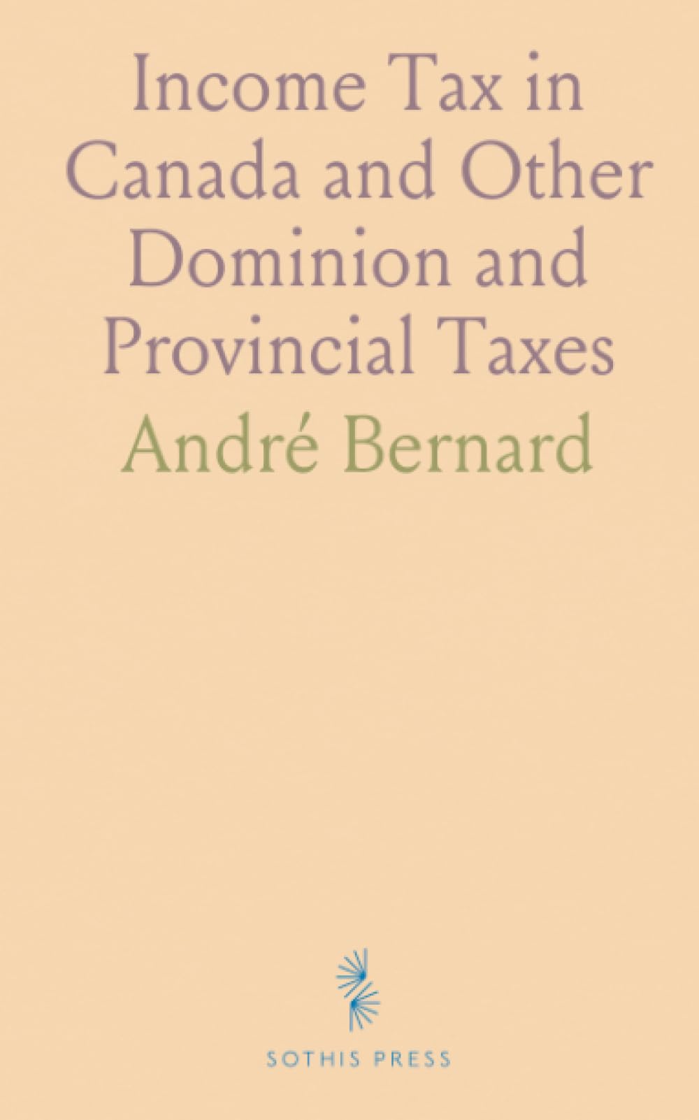 Income Tax in Canada and Other Dominion and Provincial Taxes: Prepared for the Joint Committee on Internal Revenue Taxation