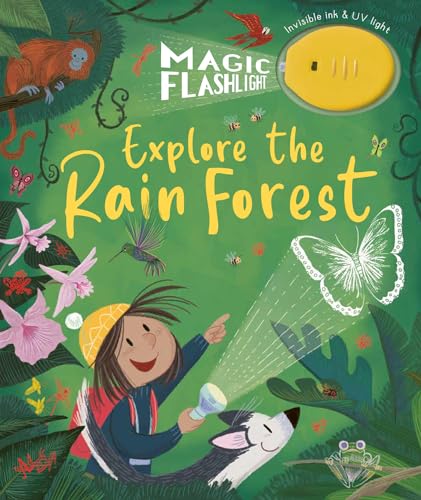 Magic Flashlight: Explore the Rain Forest: With invisible ink and UV flashlight