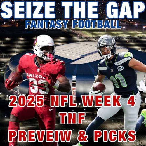 2025 NFL Week 4 - Thursday Night Football Preview, Picks and MORE from Seize the Gap #TNF #NFL cover art