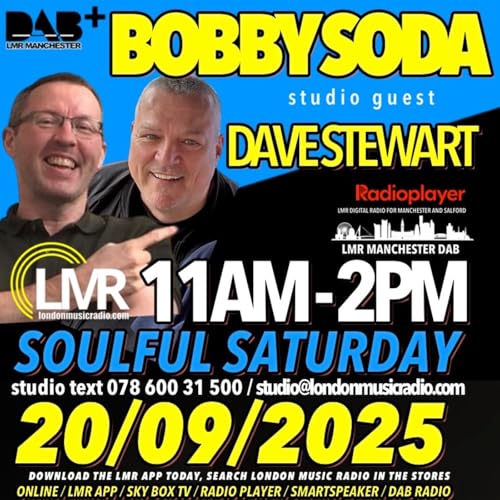 Page de couverture de Episode 816: BOBBY SODA and DAVE STEWART / 20/09/2025 / SOULFUL SATURDAY / LMR UK / www.londonmusicradio.com