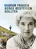  Warum Frauen Berge besteigen sollten [OV]