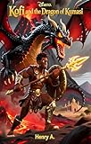  Kofi and the Dragon of Kumasi  Kids Storytime Adventure  Fantasy story for children  African folktales for kids  Hero story for kids  Bravery story for kids (English Edition)
