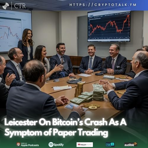 Leicester On Bitcoin&rsquo;s Crash As A Symptom of Paper Trading