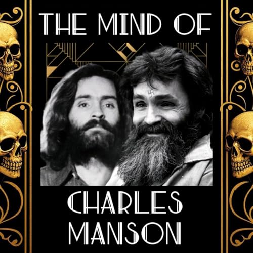 THE MIND OF CHARLES MANSON