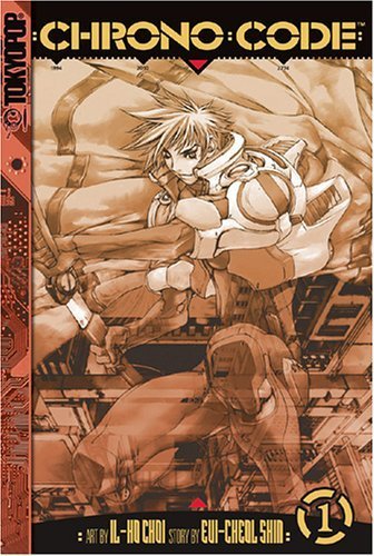 Chrono Code Volume 1 Shin, Eui-Cheol; Sin, Ui-chol; Choe, Ir-ho; Kim, Sarah and Choi, Il-Ho