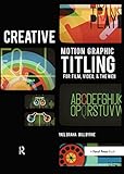  Creative Motion Graphic Titling for Film, Video, and the Web