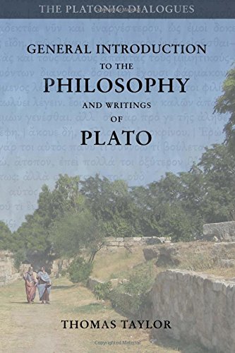 General Introduction to the Philosophy and Writings of Plato: from The Works of Plato (Plato by Thomas Taylor Book 1)