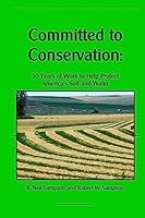 Committed to Conservation: 50 Years of Work to Help Protect America's Soil and Water 1508604886 Book Cover